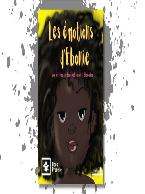 Title details for Les émotions d'Ebonie by Josh Gills - Available